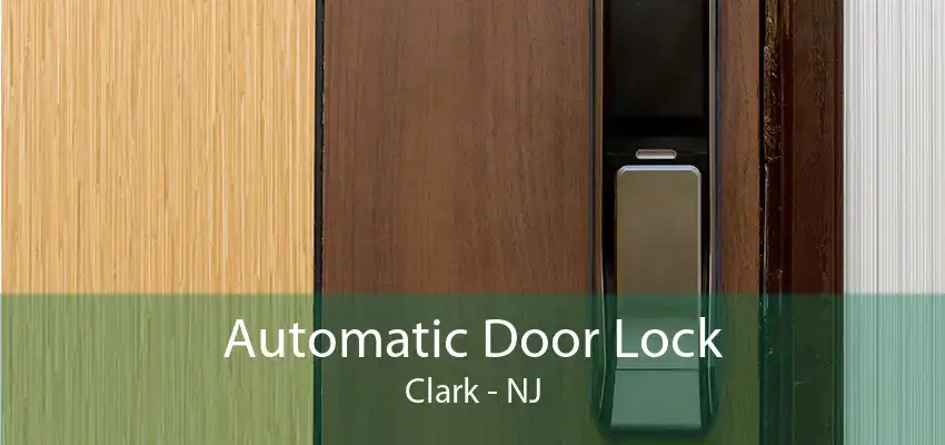 Automatic Door Lock Clark - NJ