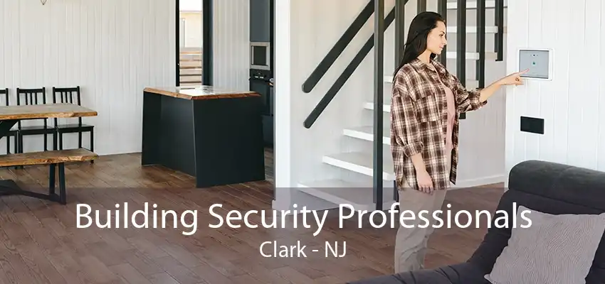 Building Security Professionals Clark - NJ