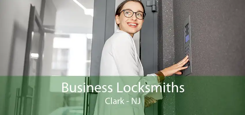 Business Locksmiths Clark - NJ