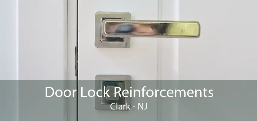 Door Lock Reinforcements Clark - NJ