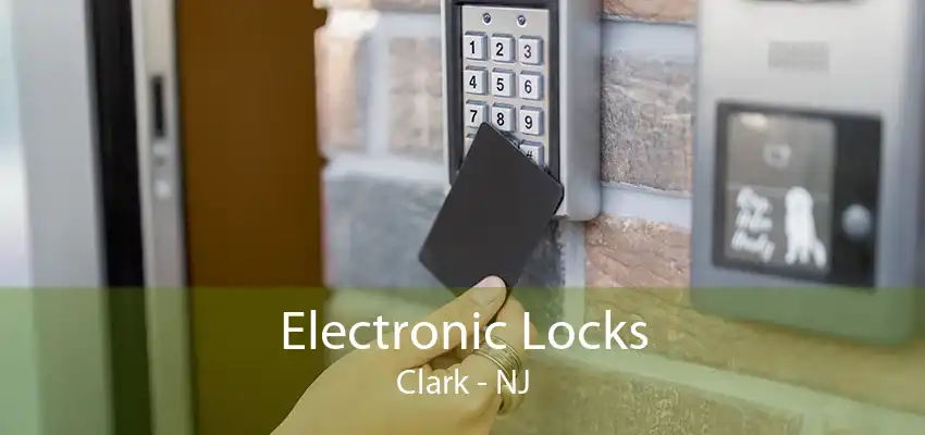 Electronic Locks Clark - NJ