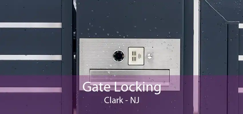 Gate Locking Clark - NJ