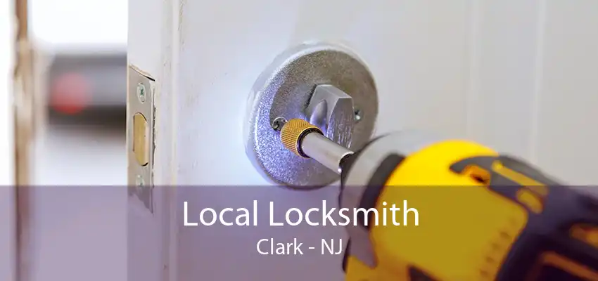 Local Locksmith Clark - NJ