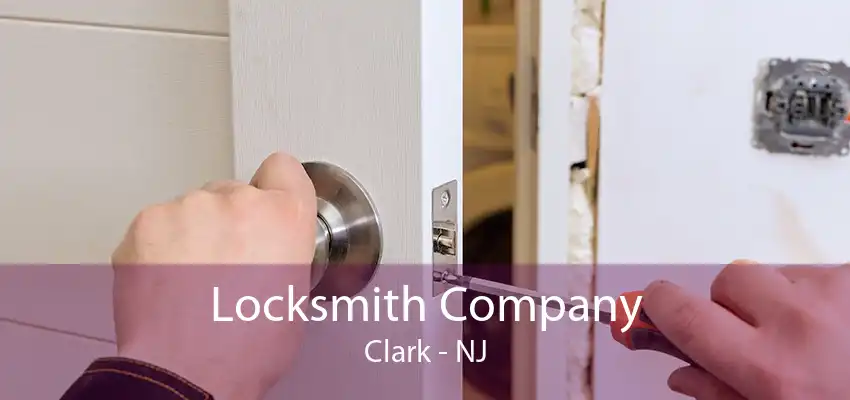 Locksmith Company Clark - NJ