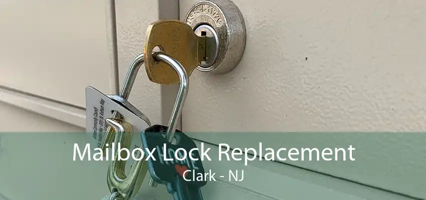 Mailbox Lock Replacement Clark - NJ