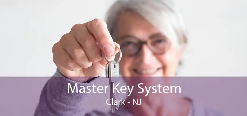 Master Key System Clark - NJ