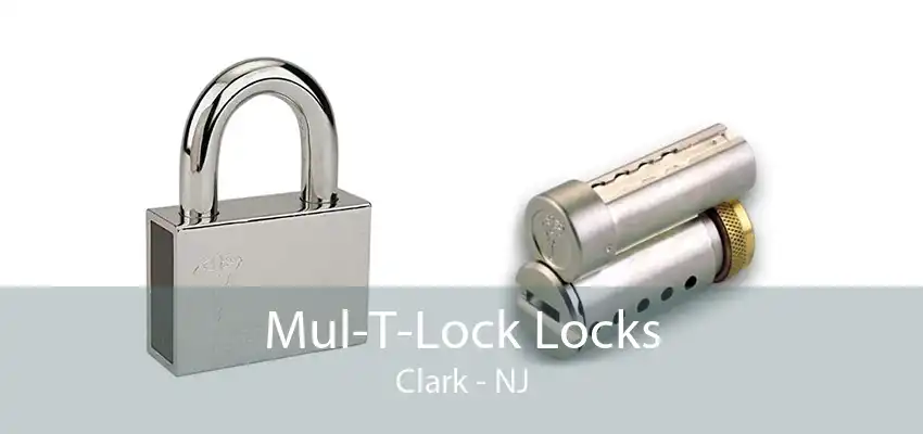 Mul-T-Lock Locks Clark - NJ