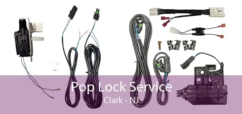 Pop Lock Service Clark - NJ