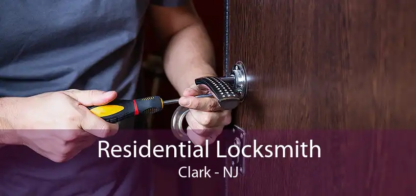 Residential Locksmith Clark - NJ
