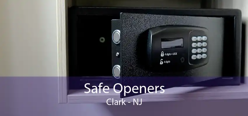 Safe Openers Clark - NJ